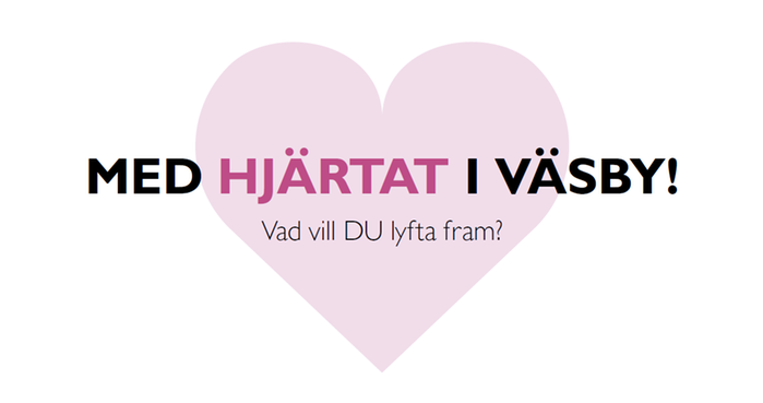 Bilden visar ett rosa hjärta med texten Med hjärtat i Väsby, vad vill du lyfta fram?